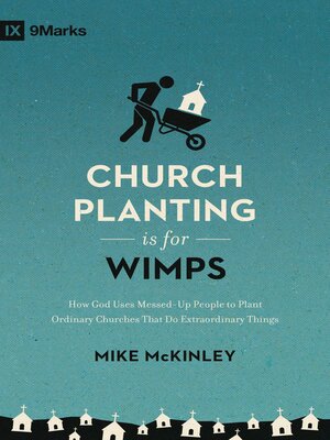 cover image of Church Planting Is for Wimps (Redesign): How God Uses Messed-Up People to Plant Ordinary Churches That Do Extraordinary Things